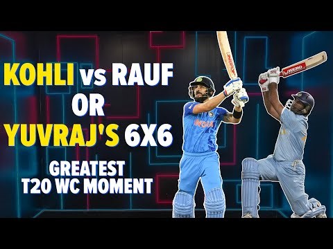 Kohli vs Rauf or Yuvraj’s 6 Sixes - Greatest T20 WC moment?