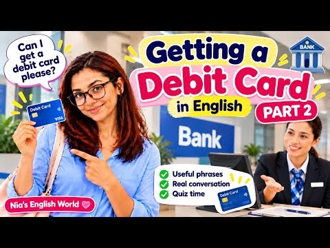 How to Get a Debit Card in English 💳 | Banking English Part 2 | Easy English @Nia_English_World