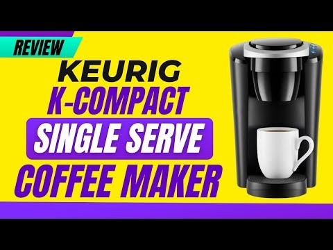 Keurig K-Compact Single-Serve K-Cup Pod Coffee Maker Review