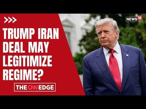 How Trump’s Iran Deal Could Legitimize Tehran Regime Amid High-Stakes Talks | US Iran War | N18G