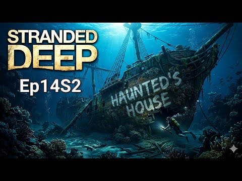 Stranded Deep Ep14S2 Let's play with Haunted's House