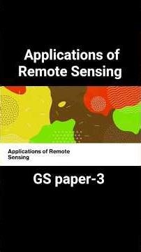 Applications of Remote Sensing | Satellites, GIS, Uses in Agriculture & Disaster Management | #UPSC