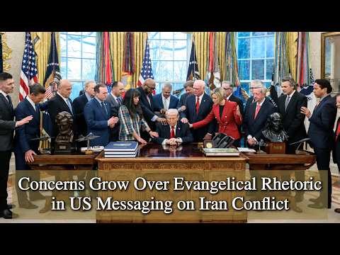 Concerns grow over evangelical rhetoric in US messaging on Iran conflict