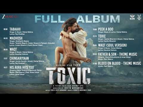Toxic - Full Album | Rocking Star Yash, Kiara Advani, Nayanthara, Tara Sutaria, Huma Q, Rukmini V