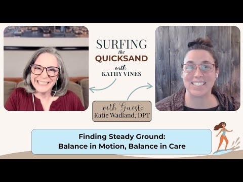 Finding Steady Ground: Balance in Motion, Balance in Care