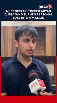 NEET UG 2026 AIR 1 Aryan Gupta's Inspiring Journey | Paper Leak, Re-Test & Defeat Cancer | News18