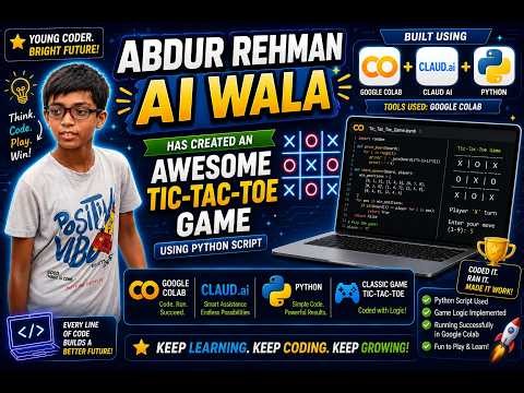 Abdur Rehman AI Wala Built a Tic-Tac-Toe Game Using Python, Claude.ai & Google Colab