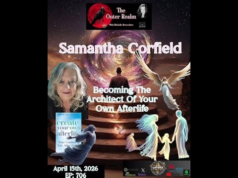 The Outer Realm- Becoming The Architect of Your Own Afterlife with Samantha Corfield