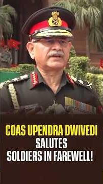 General Upendra Dwivedi Bids Farewell as Chief of Army Staff | Emotional Farewell Address