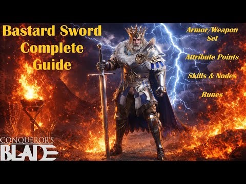 Conqueror's Blade: Bastard Sword Complete Guide