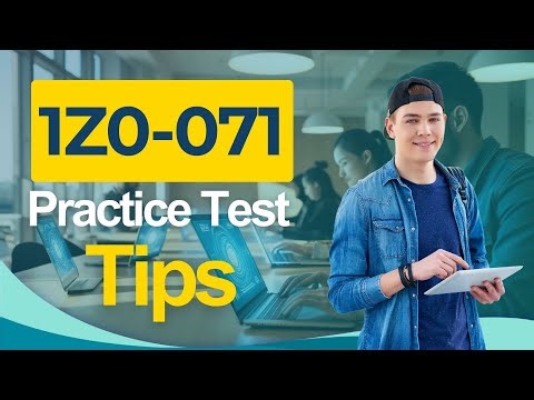 Oracle 1Z0-071 Practice Test Tips 2026 SQL Certified Associate Exam - ALL You Need to Know
