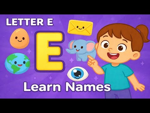 Letter E for Kids | E Words – Elephant, Egg, Eagle & More | Alphabet Learning