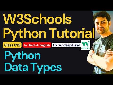 W3Schools • W3Schools Python • W3Schools Python Tutorial • Class 015 • Python Data Types