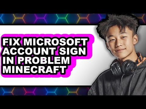 How to Fix Microsoft Account Sign in Problem Minecraft (full Guide)