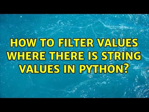 How to filter values where there is string values in python?