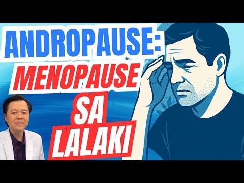Andropause: Menopause sa Lalaki. Ano ang Senyales - By Doc Willie Ong