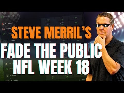 Don't Bet THESE Teams in NFL Week 18! | Fade The Public with Steve Merril
