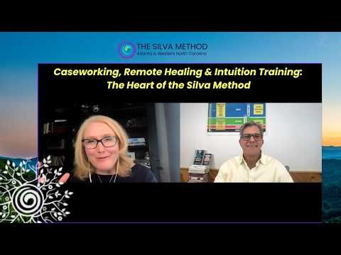 The Heart of The Silva Method Caseworking, Remote Healing & Intuition Training