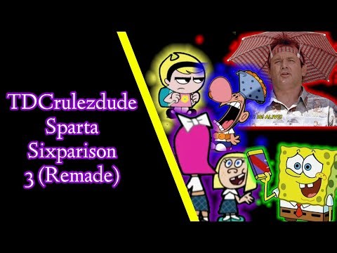 TDCrulezdude Sparta Sixparison 3 (Remade)