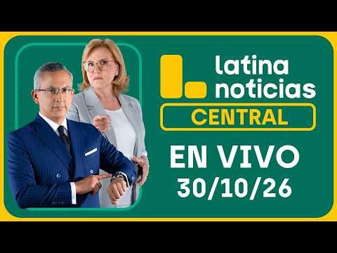 LATINA NOTICIAS CENTRAL - VIERNES 30 DE OCTUBRE DE 2026