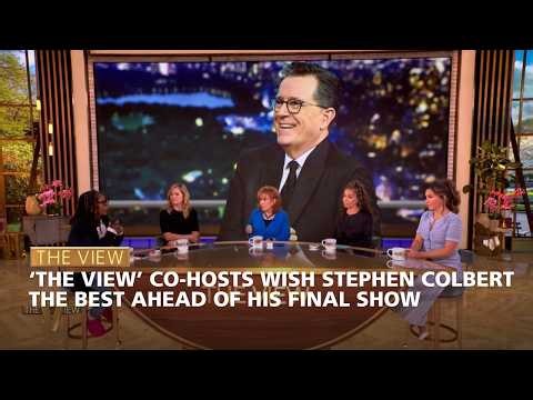 ‘The View’ Co-Hosts Wish Stephen Colbert the Best Ahead of His Final Show | The View