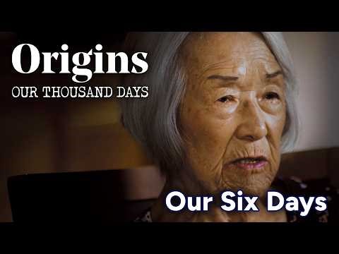 Our Six Days | Origins: Our Thousand Days