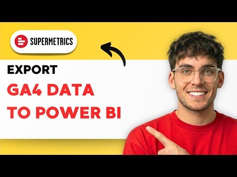 How to Export GA4 Data to Power Bi with Supermetrics [2025 Guide]