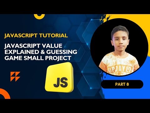 JavaScript Value Explained with Guessing Game | JS Tutorial for Beginners Part 8