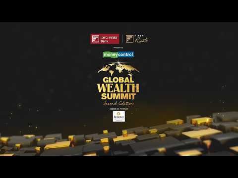 LIVE: IDFC FIRST Bank presents Moneycontrol Global Wealth Summit 2026