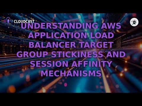 AWS ALB Stickiness Explained: Target Group Session Affinity Secrets 🔍☁️