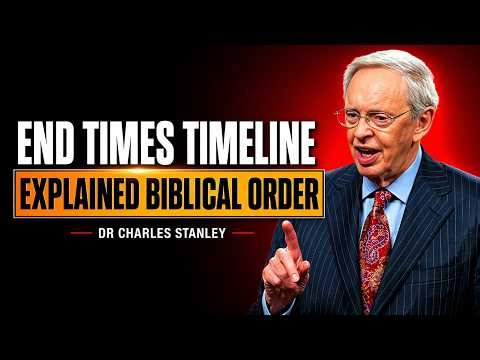 The Complete End Times Timeline: Every Biblical Prophecy in Exact Order | Dr Charles Stanley
