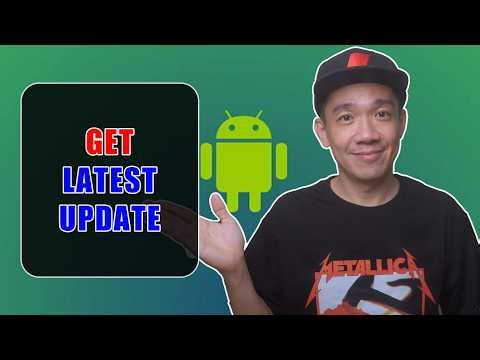 How to Get The Latest Android Update On Your Phone