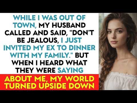 While I Was Out Of Town, My Husband Called And Said, "Don't Be Jealous, I Just Invited My Ex To Dinn