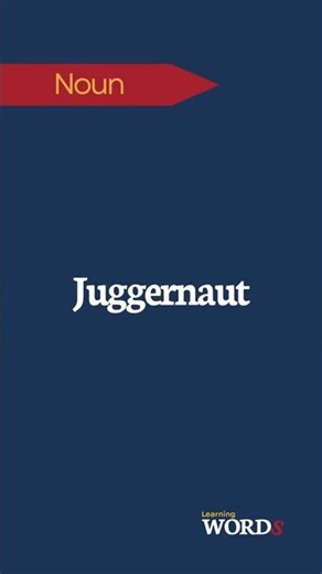Juggernaut | Word of the Day