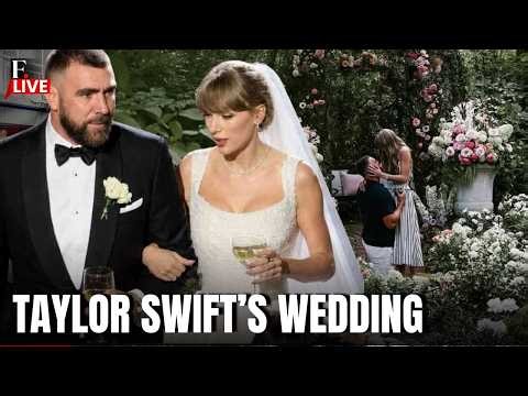 Taylor Swift Wedding LIVE | Taylor Swift & Travis Kelce Are Officially Married