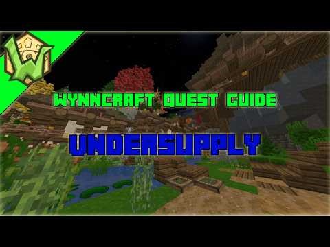 WYNNCRAFT QUEST GUIDE: Undersupply - Walkthrough