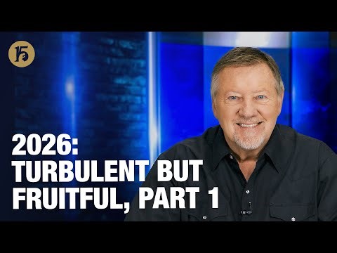 2026: Turbulent But Fruitful, Part 1| Give Him 15: Daily Prayer with Dutch | Jan 5, 2026