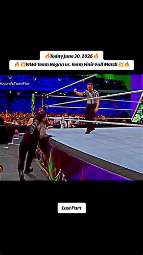 🔥Today June 30, 2026🔥 🔥💥WWE Team Hogan vs. Team Flair Full Match💥🔥#wwe #wweraw #wrestling #wrestlemania #tiktokgrowthchallenge
