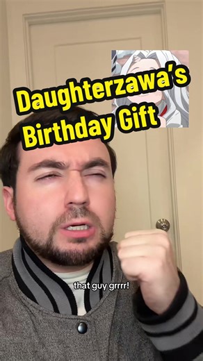 My Hero Academia - Daughterzawa’s Birthday Gift #otaku #weeb #fyp #mha #bnha