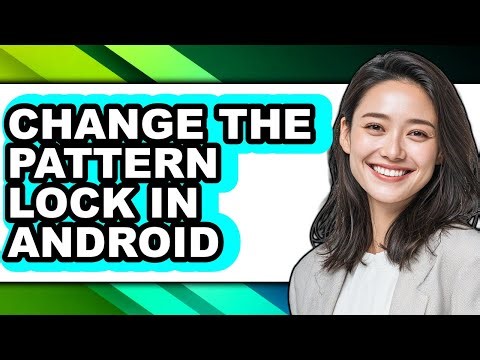 How to Change the Pattern Lock in Android - Step by Step