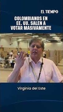 Colombianos en EE.UU. votan con alta participación en segunda vuelta presidencial | EL TIEMPO