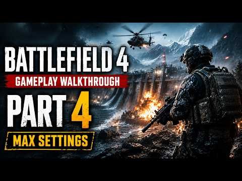 Battlefield 4 Full Gameplay Walkthrough Part 4 | Ultra Graphics | No Commentary PC