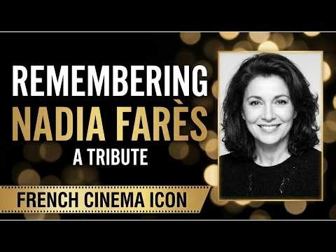 Remembering Nadia Farès | A Powerful Tribute to the French Cinema Star