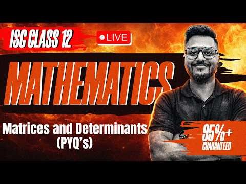 Matrices and Determinants PYQ's | ISC Board Class 12th | Matrices and Determinants for ISC Board