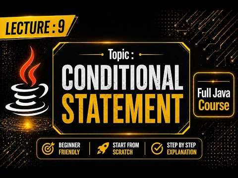 Lecture 9 : Conditional Statements in Java (if, if-else, ...) | Java Full Course 🔥 | Zero to Hero 🚀