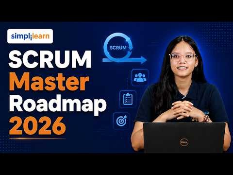 SCRUM Master Roadmap 2026 | How To Become A SCRUM Master In 2026 | SCRUM Master Skills | Simplilearn