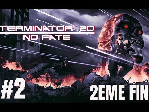 Terminator 2D : No Fate [ FR ] | Deuxième Fin #2.