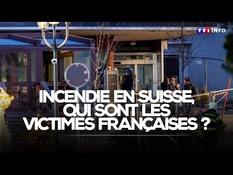 Incendie en Suisse : qui sont les victimes françaises ? ｜TF1 INFO