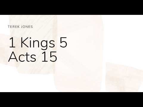 Bible Study | 1 Kings 5 Acts 15