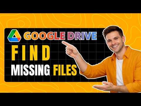How to Find Missing Files in Google Drive (Locate Lost Files)